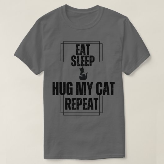 Eet slaap knuffel mijn kat herhalen t-shirt (Design voorkant)