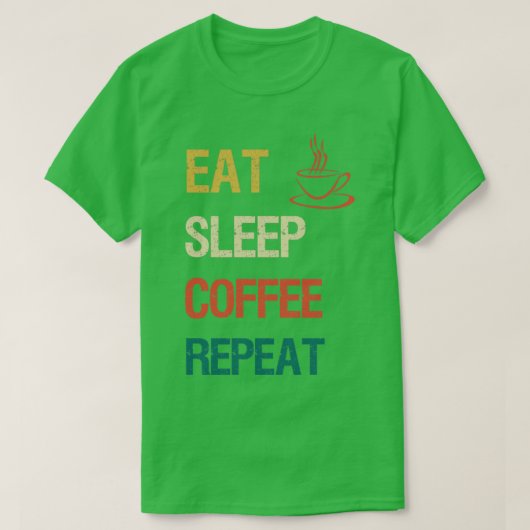 Eet slaap koffie-herhalen t-shirt (Design voorkant)