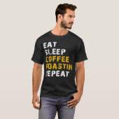 Eet slaap Koffie roasting herhaling T-shirt (Voorkant volledig)