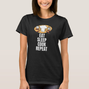 Eet-slaap-kok-herhaling T-shirt