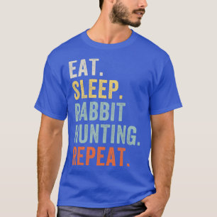 Eet Slaap Konijn Jacht Herhaal Grappig Konijn Hunt T-shirt