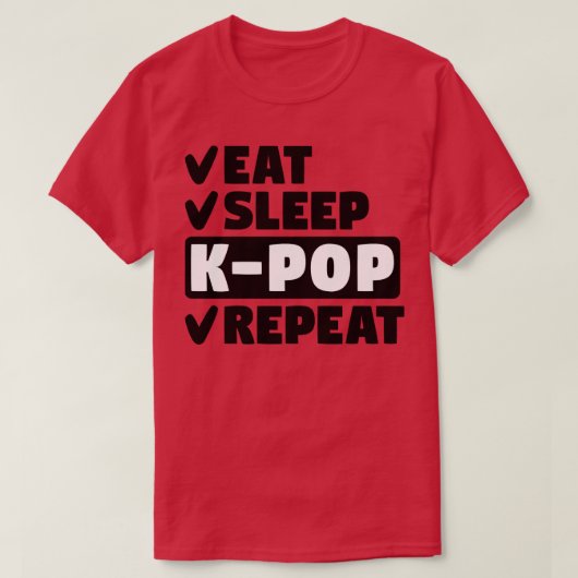 Eet slaap kpop herhalen 1 t-shirt (Design voorkant)