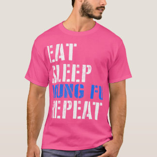 Eet. Slaap. Kung Fu. Herhaal. T-shirt
