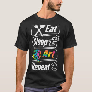 Eet Slaap Kunst Herhaal Schilderen Tekening Kunst T-shirt