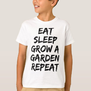 Eet Slaap Kweek Een Tuin Herhaal Grappig Spel 1 T-shirt