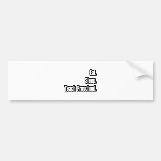 Eet. Slaap. Leer kleuterschool. Bumpersticker (Voorkant)