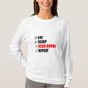 Eet. Slaap. Lees boeken. Herhaal T-shirt