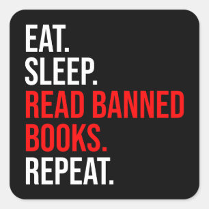 Eet. Slaap. Lees verboden boeken. Herhaal Vierkante Sticker