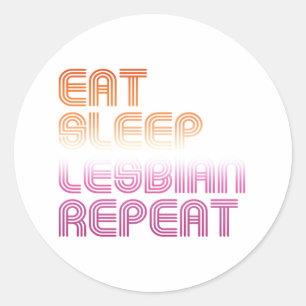 Eet Slaap Lesbisch Herhalen Ronde Sticker