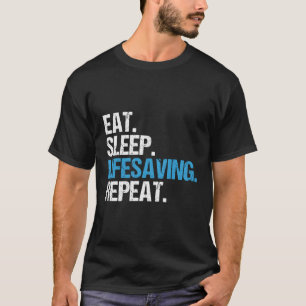 Eet slaap levensreddend herhalen Lifesaver T-shirt