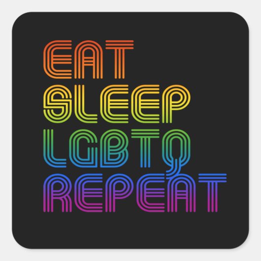 Eet Slaap LGBTQ Herhaal T-shirt Vierkante Sticker (Voorkant)