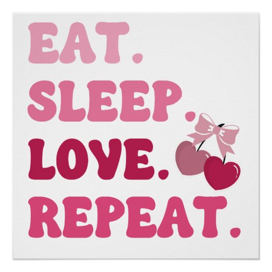 Eet Slaap Liefde Herhaal Valentijnsdag Kersenhart Perfect Poster (Voorkant)