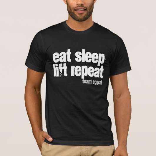 eet. slaap. lift . herhaal t-shirt (Voorkant)