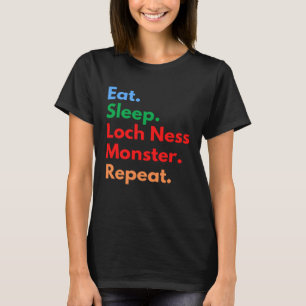 Eet Slaap Loch Ness Monster Herhaal voor Loch Ness T-shirt