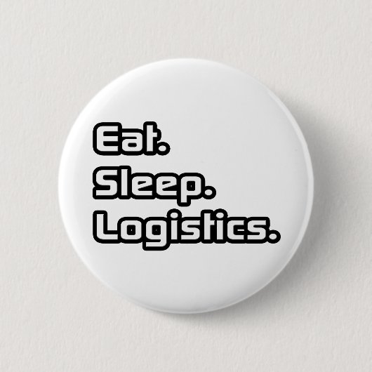 Eet. Slaap. Logistiek. Ronde Button 5,7 Cm (Voorkant)