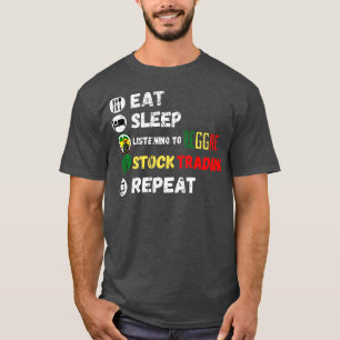 Eet slaap luisteren naar Reggae Stock Trading Herh T-shirt