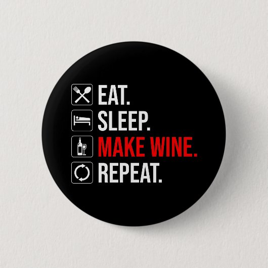 Eet. Slaap. Maak wijn. Herhaal Ronde Button 5,7 Cm (Voorkant)