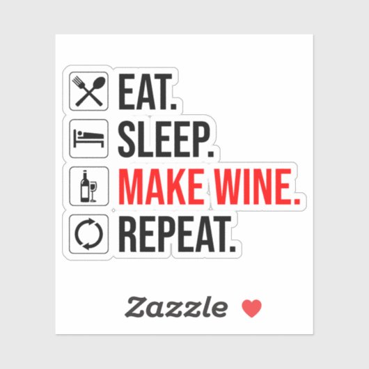 Eet. Slaap. Maak wijn. Herhaal Sticker (Vel)