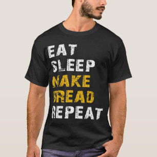 eet slaap maakt brood t-shirt