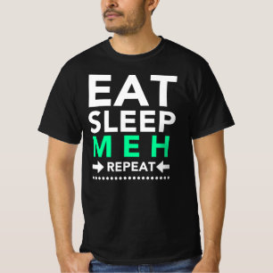 Eet Slaap Meh herhalen T-shirt