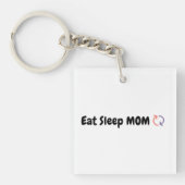 Eet Slaap Moeder Herhaal Moeders Liefde Sleutelhanger (voorkant)