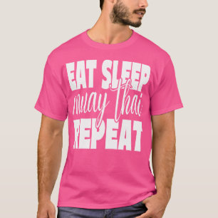 Eet Slaap Muay Thai Herhaal Grappige Muay Thai Kic T-shirt