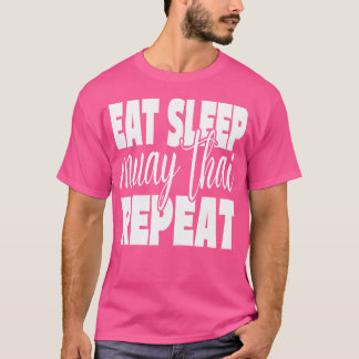 Eet Slaap Muay Thai Herhaal Grappige Muay Thai Kic T-shirt