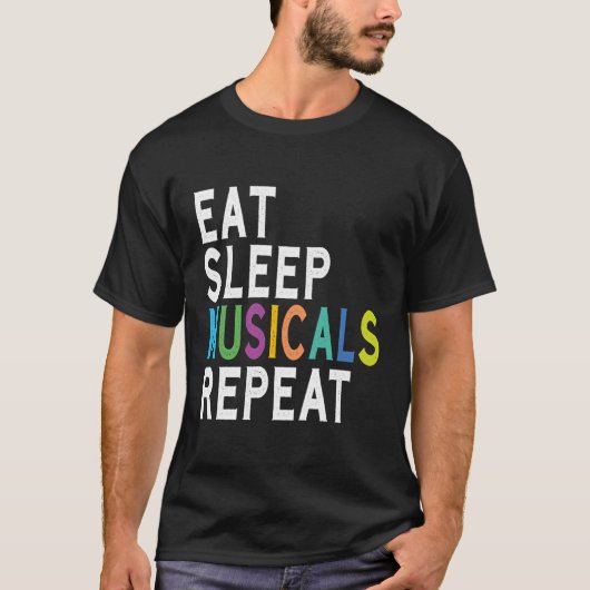 Eet slaap musicals Herhaal Broadway acteren gesche T-shirt (Voorkant)