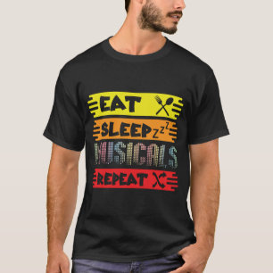 Eet Slaap Musicals Herhaal Broadway Theatr T-Shirt