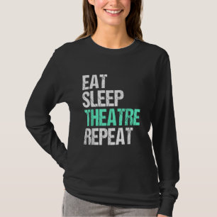 Eet slaap na herhaal grappige actrice cadeau t-shirt