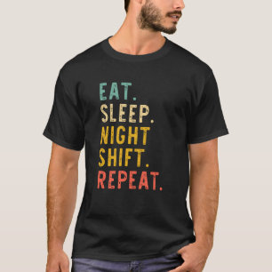Eet Slaap Nachtdienst Herhaal RN Verpleegkundige T-shirt