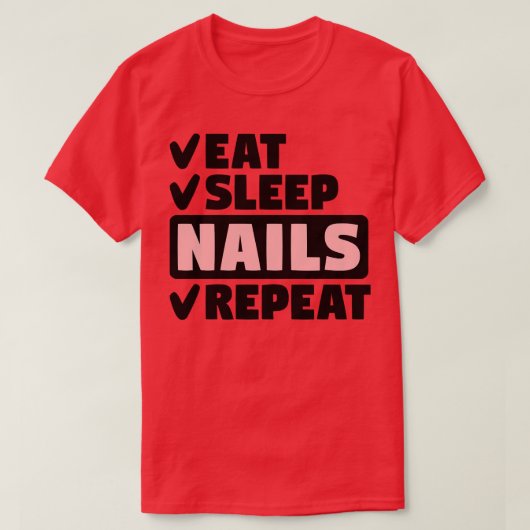 Eet slaap nagels herhalen t-shirt (Design voorkant)