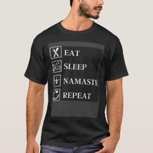 Eet Slaap Namaste Herhaal Yoga Gym Workout Meditat T-shirt