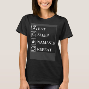 Eet Slaap Namaste Herhaal Yoga Gym Workout Meditat T-shirt