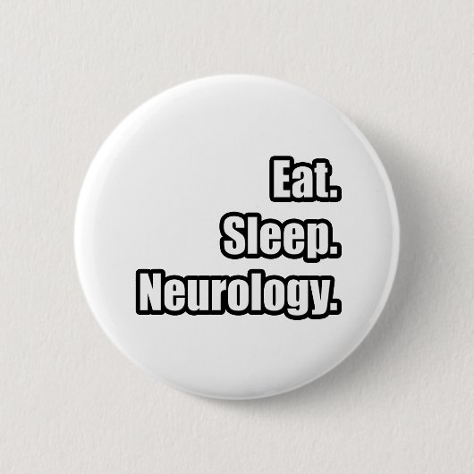 Eet. Slaap. Neurologie. Ronde Button 5,7 Cm (Voorkant)