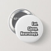Eet. Slaap. Neurologie. Ronde Button 5,7 Cm (Voorkant /achterkant)