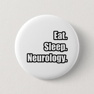 Eet. Slaap. Neurologie. Ronde Button 5,7 Cm