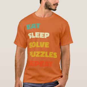 Eet Slaap Oplossen Puzzels Herhaal Puzzel Liefhebb T-shirt
