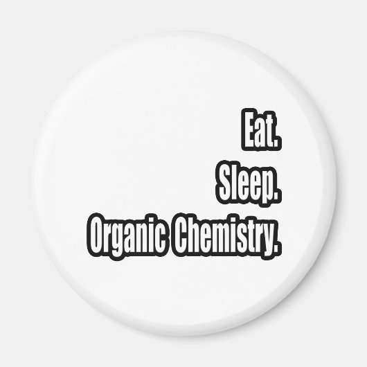 Eet. Slaap. Organische chemie. Magneet (Voorkant)