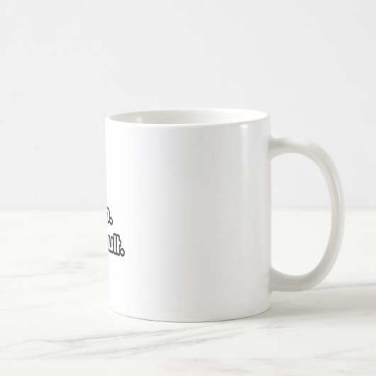 Eet. Slaap. Overleggen. Koffiemok (Rechts)