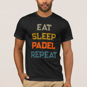 Eet slaap padel Herhaal padel team retro  T-shirt