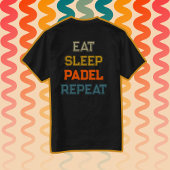 Eet slaap padel Herhaal padel team retro  T-shirt