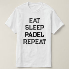 Eet slaap padel Herhaal padel team speler T-shirt