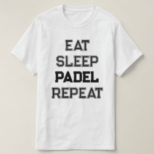 Eet slaap padel Herhaal padel team speler T-shirt