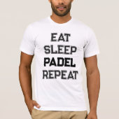 Eet slaap padel Herhaal padel team speler T-shirt (Voorkant)