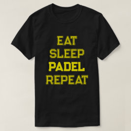 Eet slaap padel Herhaal padel team speler T-shirt