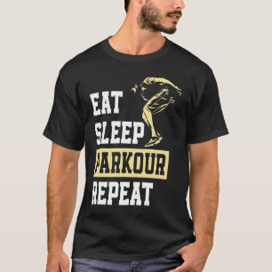 Eet slaap Parkour Herhaal gratis hardlopen Parkour T-shirt