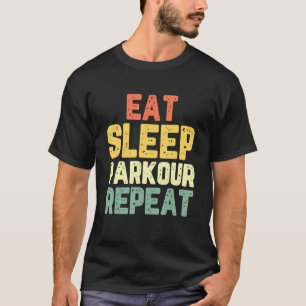 Eet Slaap Parkour Herhaal Koel  T-shirt