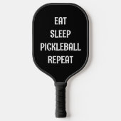 Eet Slaap Pickleball Herhaal Gezegde Naam Zwart Pickleball Paddle (Voorkant)