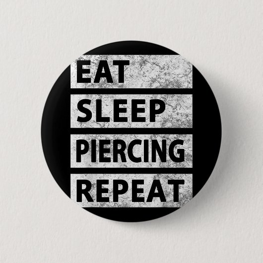 Eet Slaap Piercing Herhaal Grappig Piercing Ronde Button 5,7 Cm (Voorkant)